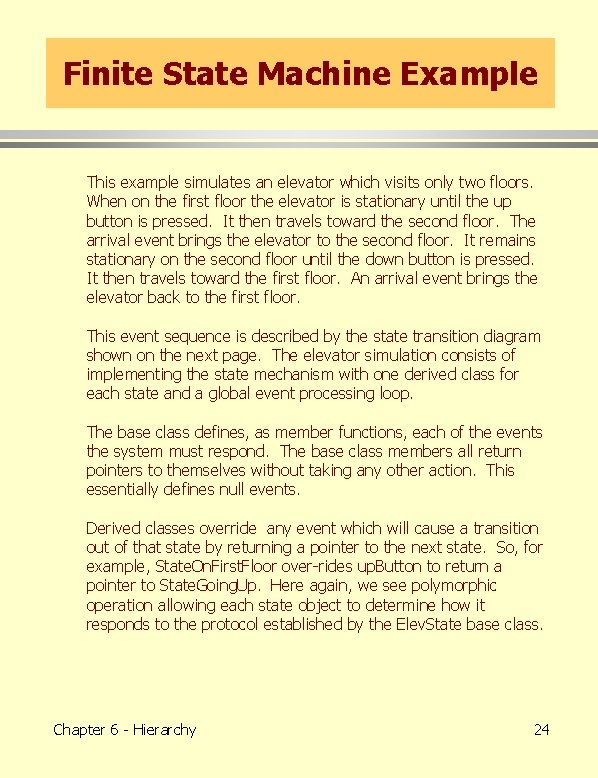 Finite State Machine Example This example simulates an elevator which visits only two floors.