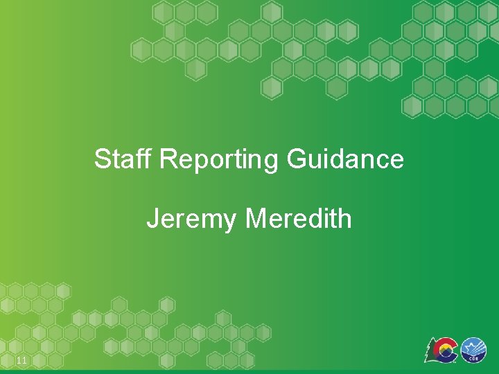 Staff Reporting Guidance Jeremy Meredith 11 