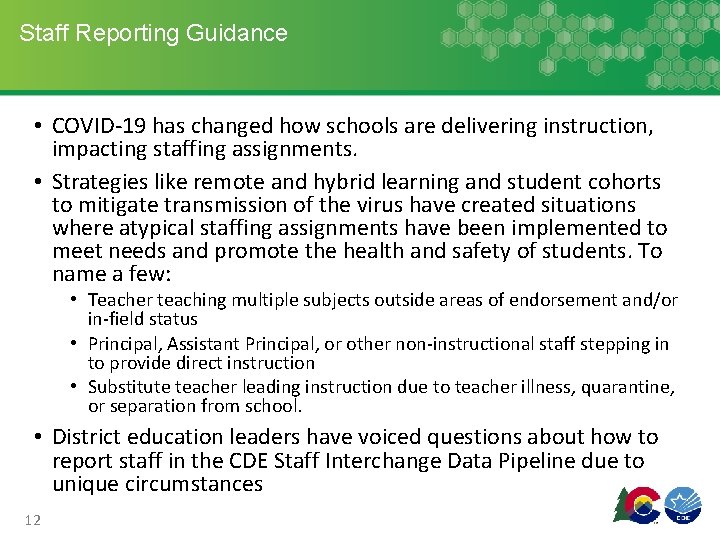 Staff Reporting Guidance • COVID-19 has changed how schools are delivering instruction, impacting staffing