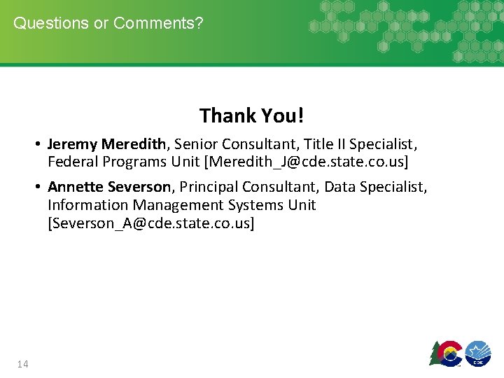 Questions or Comments? Thank You! • Jeremy Meredith, Senior Consultant, Title II Specialist, Federal