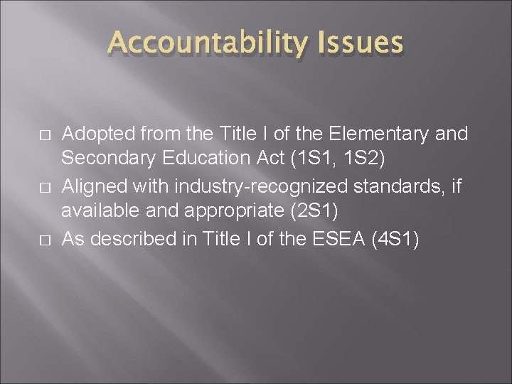 Accountability Issues � � � Adopted from the Title I of the Elementary and