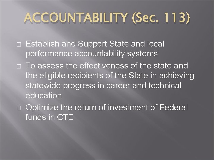 ACCOUNTABILITY (Sec. 113) � � � Establish and Support State and local performance accountability