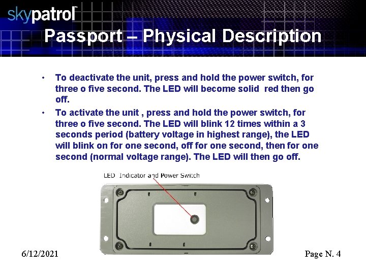 Passport – Physical Description • • To deactivate the unit, press and hold the