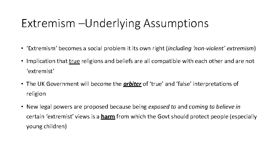 Extremism –Underlying Assumptions • ‘Extremism’ becomes a social problem it its own right (including