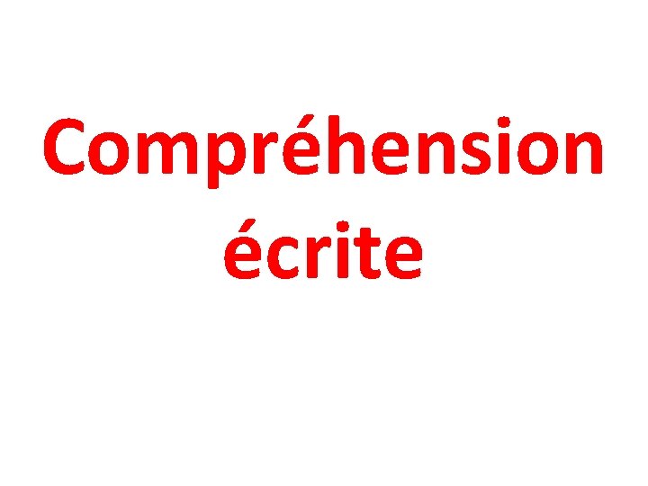 Compréhension écrite 