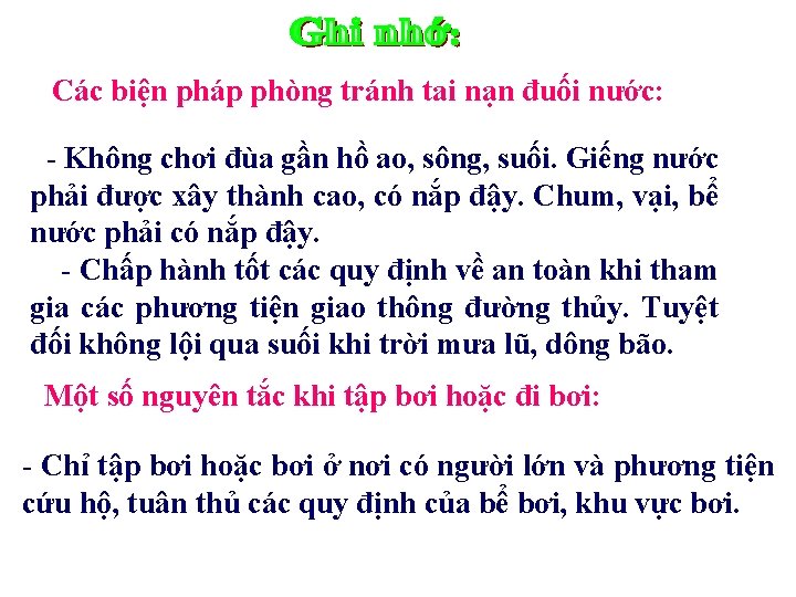 Các biện pháp phòng tránh tai nạn đuối nước: - Không chơi đùa gần