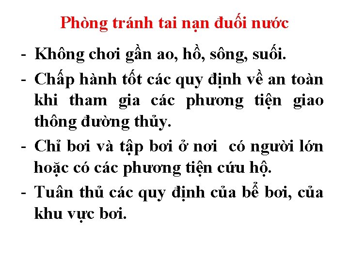 Phòng tránh tai nạn đuối nước - Không chơi gần ao, hồ, sông, suối.