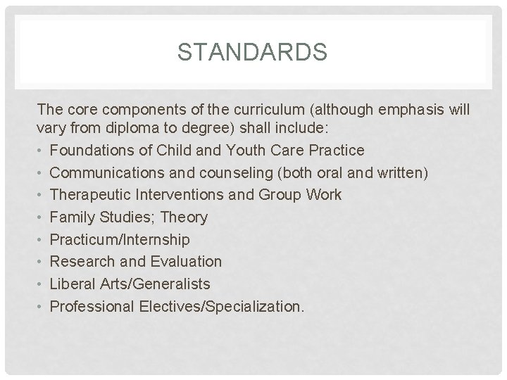 STANDARDS The core components of the curriculum (although emphasis will vary from diploma to