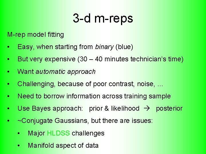 3 -d m-reps M-rep model fitting • Easy, when starting from binary (blue) •