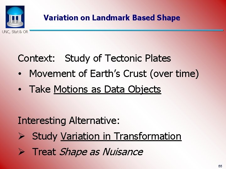 Variation on Landmark Based Shape UNC, Stat & OR Context: Study of Tectonic Plates