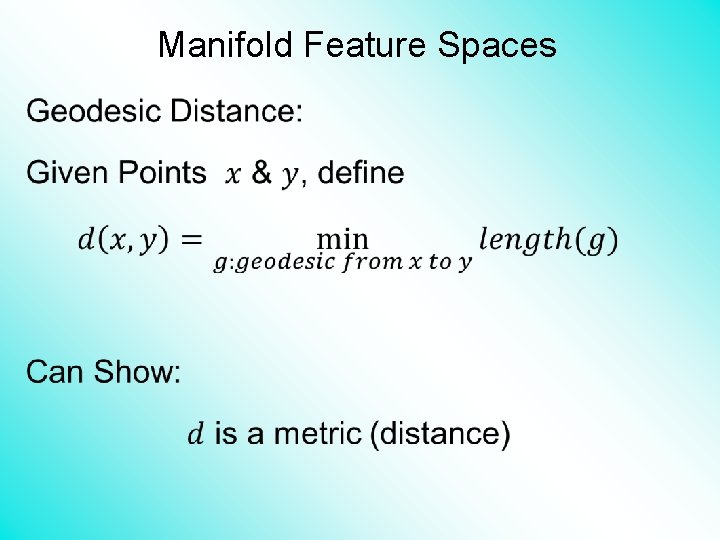 Manifold Feature Spaces • 