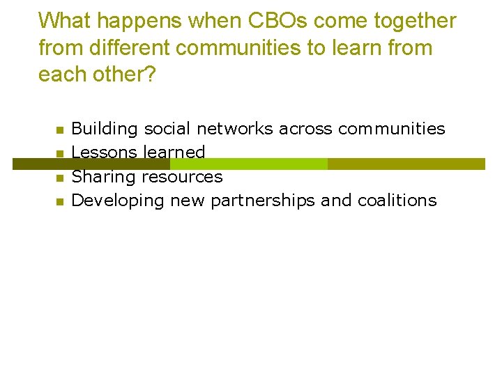 What happens when CBOs come together from different communities to learn from each other?