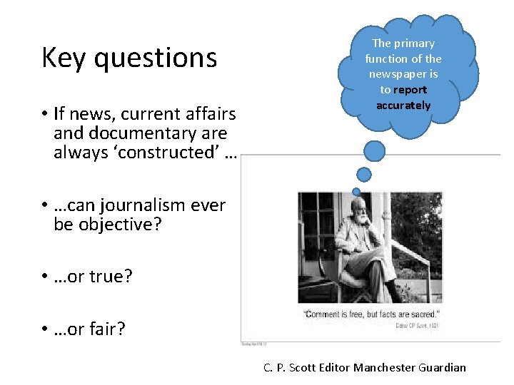 Key questions • If news, current affairs and documentary are always ‘constructed’ … The