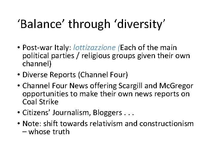 ‘Balance’ through ‘diversity’ • Post-war Italy: lottizazzione (Each of the main political parties /