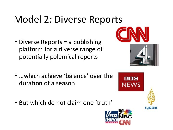 Model 2: Diverse Reports • Diverse Reports = a publishing platform for a diverse