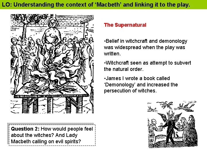 LO: Understanding the context of ‘Macbeth’ and linking it to the play. The Supernatural