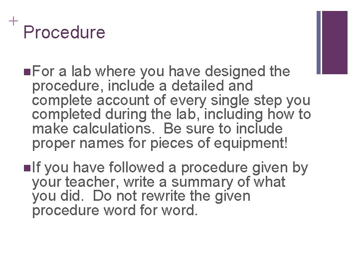 + Procedure n For a lab where you have designed the procedure, include a