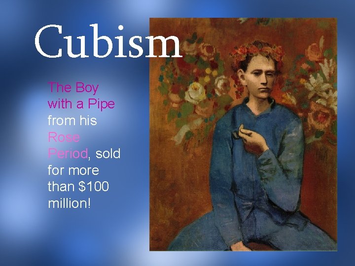 Cubism The Boy with a Pipe from his Rose Period, sold for more than