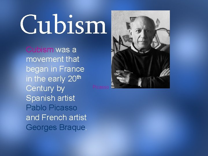 Cubism was a movement that began in France in the early 20 th Century