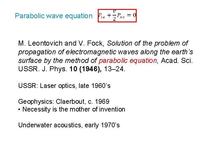 Parabolic wave equation M. Leontovich and V. Fock, Solution of the problem of propagation