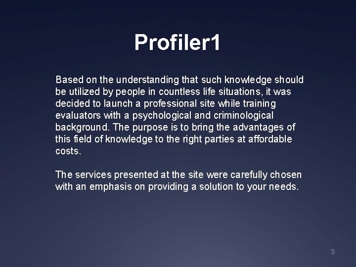 Profiler 1 Based on the understanding that such knowledge should be utilized by people