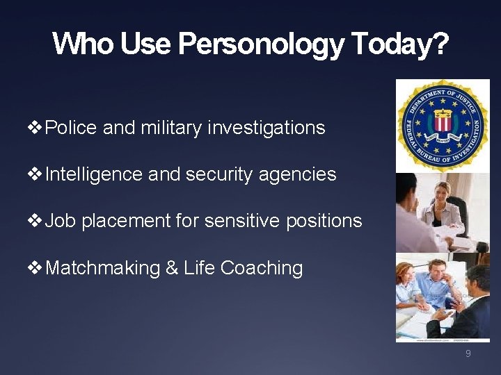 Who Use Personology Today? v. Police and military investigations v. Intelligence and security agencies