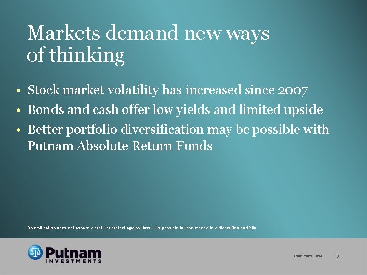 Markets demand new ways of thinking • Stock market volatility has increased since 2007