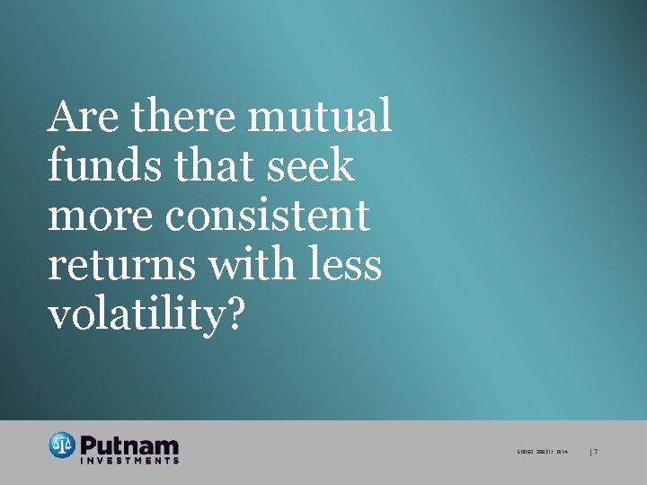 Are there mutual funds that seek more consistent returns with less volatility? EO 093