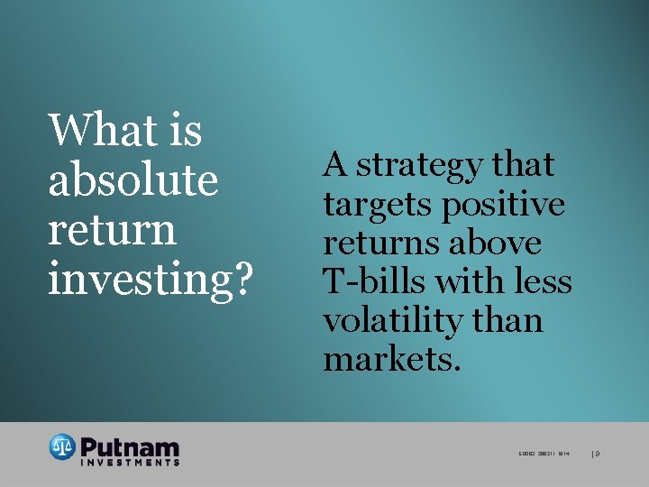 What is absolute return investing? A strategy that targets positive returns above T-bills with