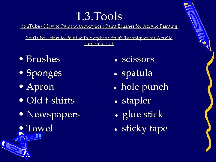 1. 3. Tools You. Tube - How to Paint with Acrylics : Paint Brushes