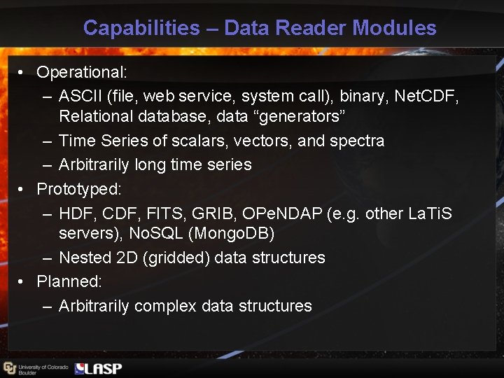 Capabilities – Data Reader Modules • Operational: – ASCII (file, web service, system call), Capabilities – Data Reader Modules • Operational: – ASCII (file, web service, system call),