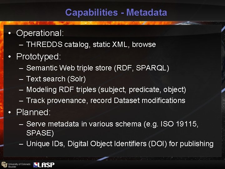 Capabilities - Metadata • Operational: – THREDDS catalog, static XML, browse • Prototyped: – Capabilities - Metadata • Operational: – THREDDS catalog, static XML, browse • Prototyped: –