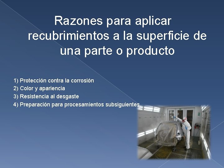 Razones para aplicar recubrimientos a la superficie de una parte o producto 1) Protección