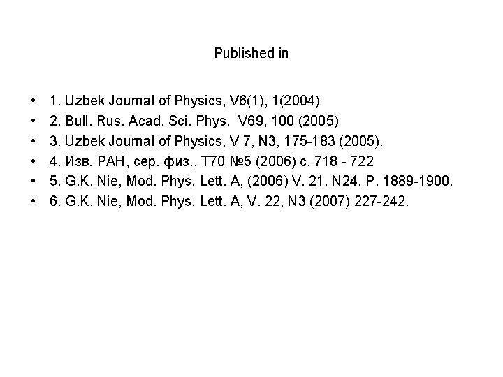 Published in • • • 1. Uzbek Journal of Physics, V 6(1), 1(2004) 2.
