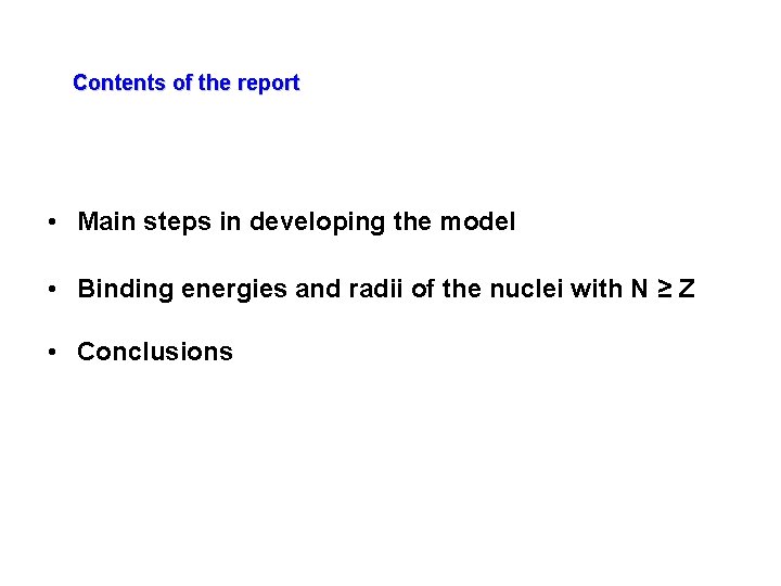 Contents of the report • Main steps in developing the model • Binding energies