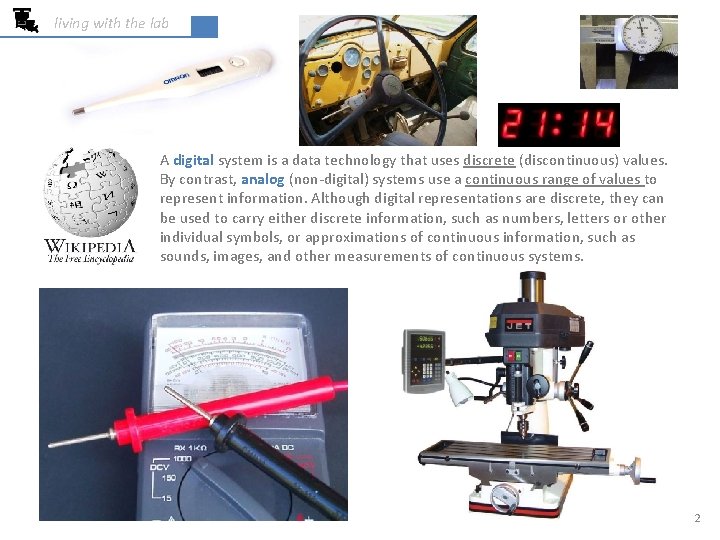 living with the lab A digital system is a data technology that uses discrete