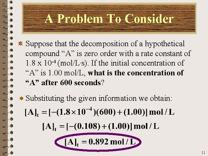 A Problem To Consider Suppose that the decomposition of a hypothetical compound “A” is
