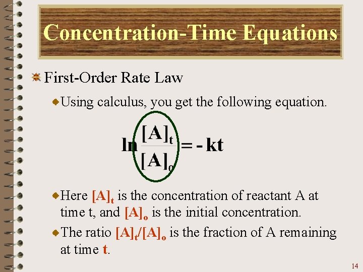 Concentration-Time Equations First-Order Rate Law Using calculus, you get the following equation. Here [A]t