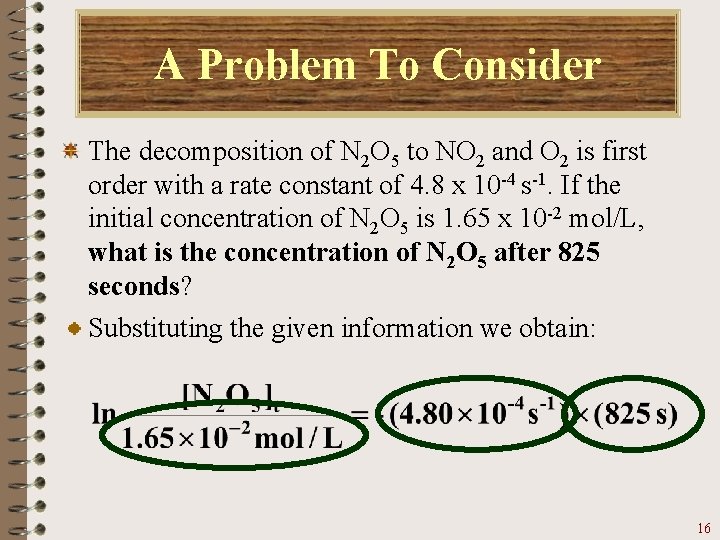 A Problem To Consider The decomposition of N 2 O 5 to NO 2