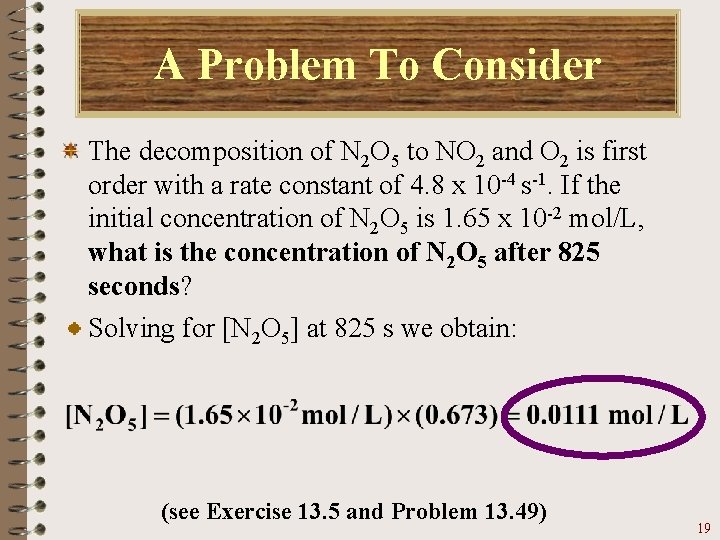 A Problem To Consider The decomposition of N 2 O 5 to NO 2