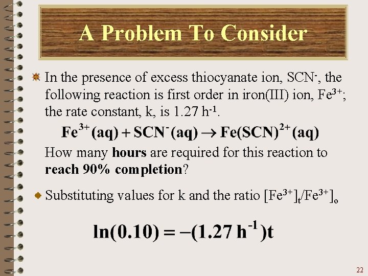 A Problem To Consider In the presence of excess thiocyanate ion, SCN-, the following