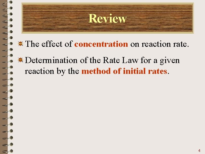 Review The effect of concentration on reaction rate. Determination of the Rate Law for