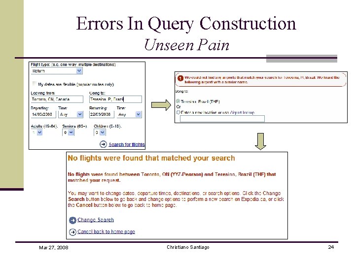 Errors In Query Construction Unseen Pain Mar 27, 2008 Christiano Santiago 24 