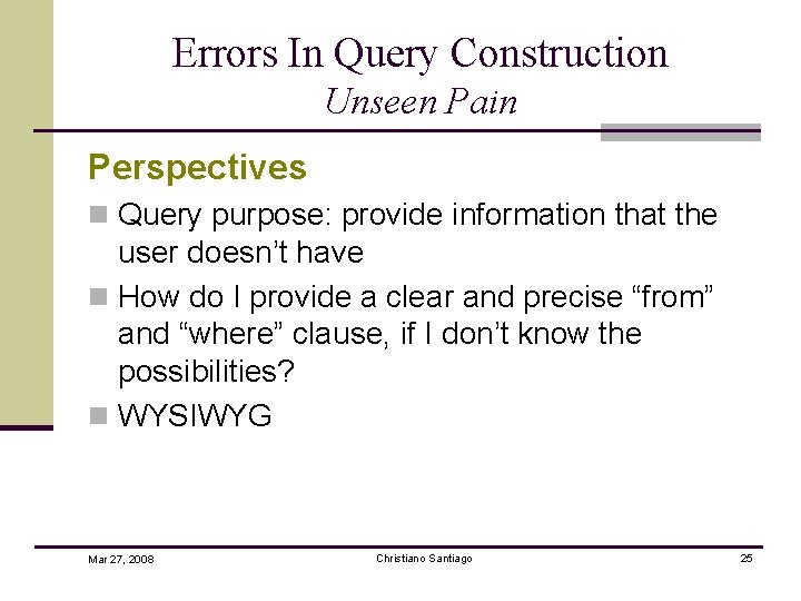 Errors In Query Construction Unseen Pain Perspectives n Query purpose: provide information that the