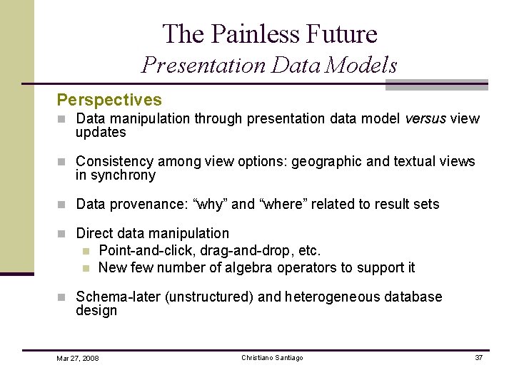 The Painless Future Presentation Data Models Perspectives n Data manipulation through presentation data model