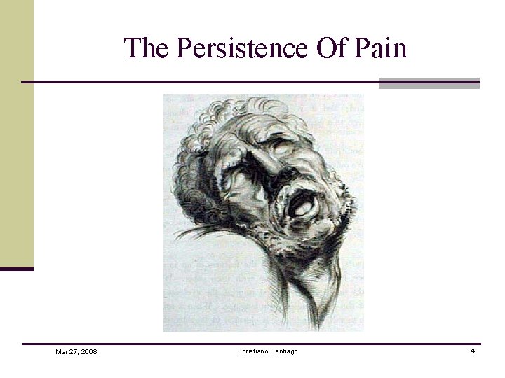 The Persistence Of Pain Mar 27, 2008 Christiano Santiago 4 