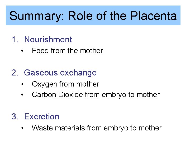 Summary: Role of the Placenta 1. Nourishment • Food from the mother 2. Gaseous