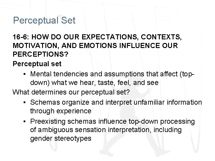 Perceptual Set 16 -6: HOW DO OUR EXPECTATIONS, CONTEXTS, MOTIVATION, AND EMOTIONS INFLUENCE OUR