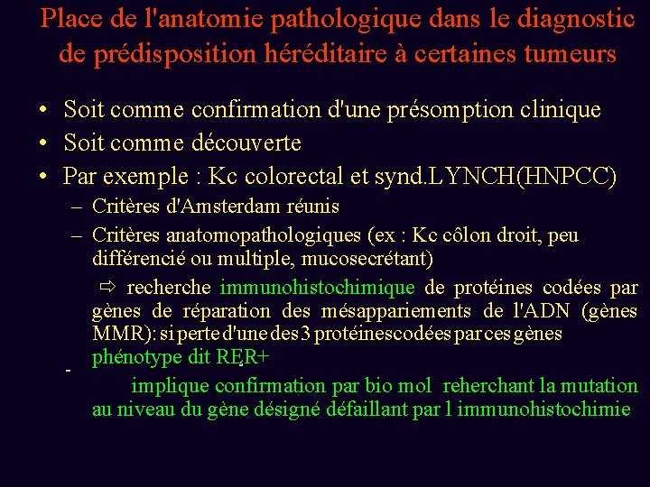 Place de l'anatomie pathologique dans le diagnostic de prédisposition héréditaire à certaines tumeurs •