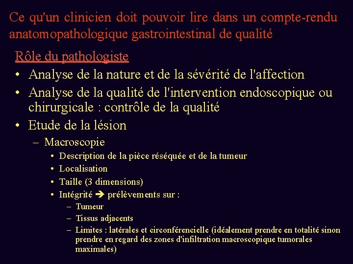 Ce qu'un clinicien doit pouvoir lire dans un compte-rendu anatomopathologique gastrointestinal de qualité Rôle